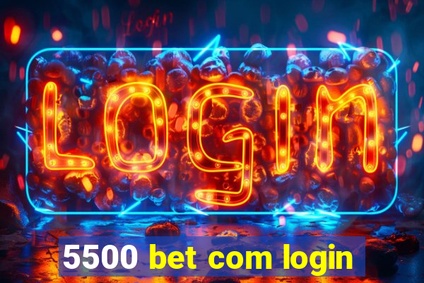 5500 bet com login